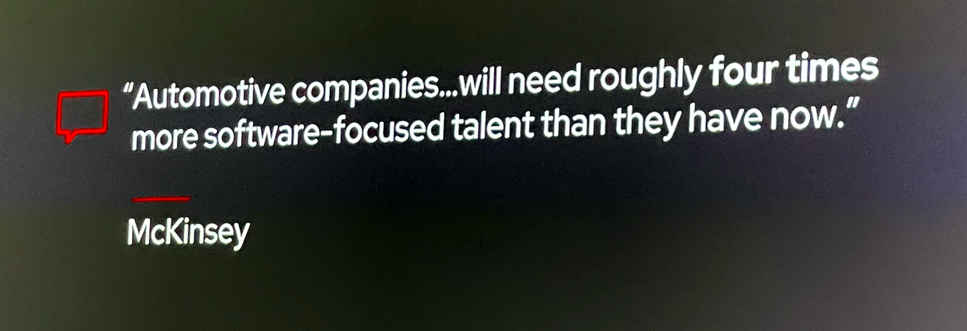 A slide with a quote stating that automobile companies will need more than four times of the software talent they have now